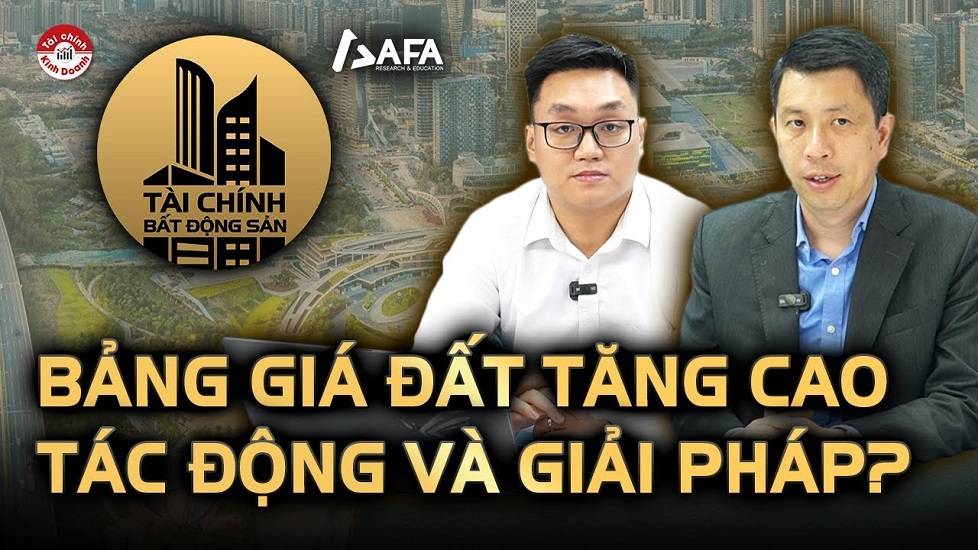 BẢNG GIÁ ĐẤT TĂNG CAO: TÁC ĐỘNG VÀ GIẢI PHÁP?