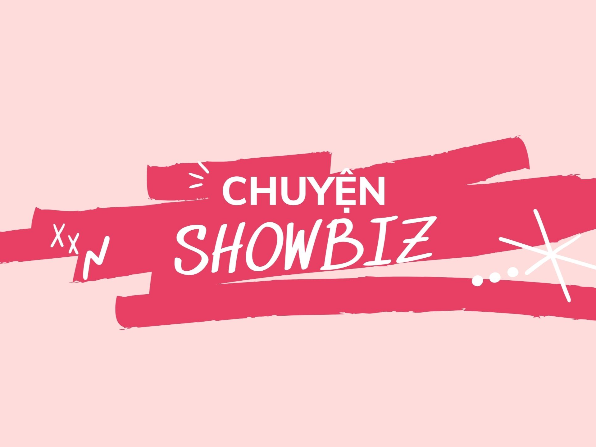 Chuyện Showbiz - Những sự kiện hot 2024