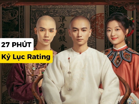 Phim cổ trang vừa chiếu 27 phút đã phá kỷ lục rating 2025