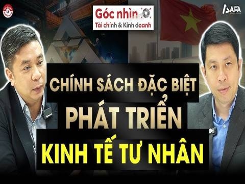 CHÍNH SÁCH ĐẶC BIỆT PHÁT TRIỂN KINH TẾ TƯ NHÂN 
