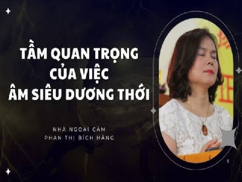 Tầm quan trọng của việc ÂM SIÊU DƯƠNG THỚI là gì?