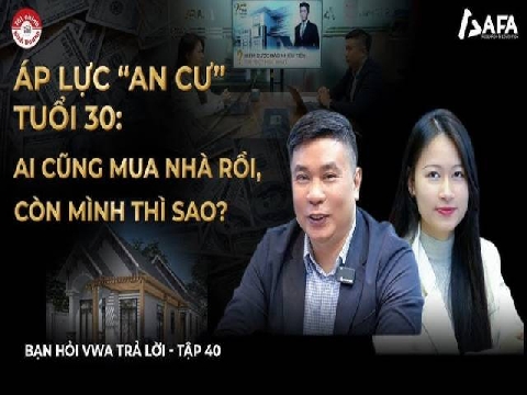ÁP LỰC AN CƯ TUỔI 30: AI CŨNG MUA NHÀ RỒI, CÒN MÌNH THÌ SAO?